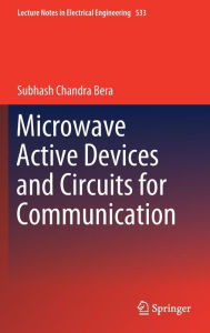Title: Microwave Active Devices and Circuits for Communication, Author: Subhash Chandra Bera