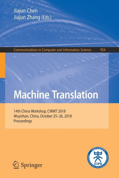 Machine Translation: 14th China Workshop, CWMT 2018, Wuyishan, China, October 25-26, 2018, Proceedings