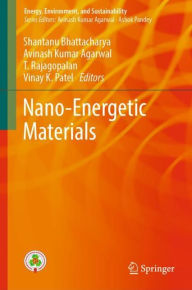 Title: Nano-Energetic Materials, Author: Shantanu Bhattacharya