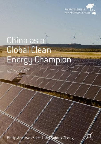 China as a Global Clean Energy Champion: Lifting the Veil