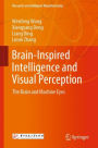 Brain-Inspired Intelligence and Visual Perception: The Brain and Machine Eyes