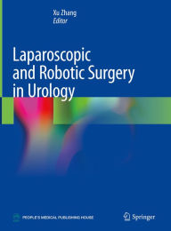 Title: Laparoscopic and Robotic Surgery in Urology, Author: Xu Zhang