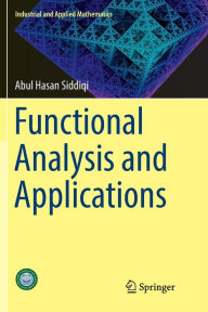 Title: Functional Analysis and Applications, Author: Abul Hasan Siddiqi