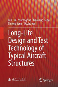 Title: Long-Life Design and Test Technology of Typical Aircraft Structures, Author: Jun Liu