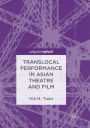 Translocal Performance in Asian Theatre and Film