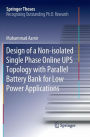 Design of a Non-isolated Single Phase Online UPS Topology with Parallel Battery Bank for Low Power Applications
