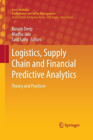 Title: Logistics, Supply Chain and Financial Predictive Analytics: Theory and Practices, Author: Kusum Deep