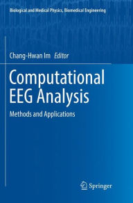 Title: Computational EEG Analysis: Methods and Applications, Author: Chang-Hwan Im