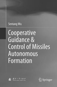 Title: Cooperative Guidance & Control of Missiles Autonomous Formation, Author: Sentang Wu