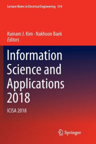 Title: Information Science and Applications 2018: ICISA 2018, Author: Kuinam J. Kim