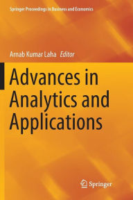 Title: Advances in Analytics and Applications, Author: Arnab Kumar Laha