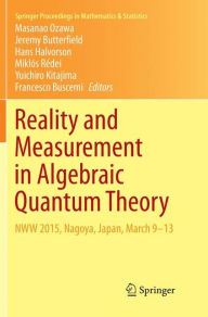 Title: Reality and Measurement in Algebraic Quantum Theory: NWW 2015, Nagoya, Japan, March 9-13, Author: Masanao Ozawa