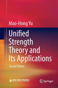 Title: Unified Strength Theory and Its Applications / Edition 2, Author: Mao-Hong Yu