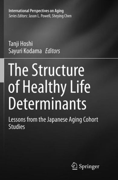 The Structure of Healthy Life Determinants: Lessons from the Japanese Aging Cohort Studies