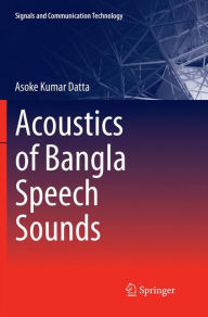 Title: Acoustics of Bangla Speech Sounds, Author: Asoke Kumar Datta