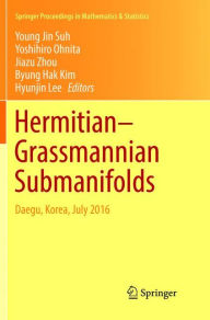 Title: Hermitian-Grassmannian Submanifolds: Daegu, Korea, July 2016, Author: Young Jin Suh