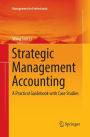 Strategic Management Accounting: A Practical Guidebook with Case Studies