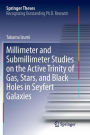Millimeter and Submillimeter Studies on the Active Trinity of Gas, Stars, and Black Holes in Seyfert Galaxies