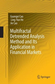 Title: Multifractal Detrended Analysis Method and Its Application in Financial Markets, Author: Guangxi Cao
