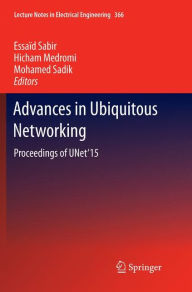 Title: Advances in Ubiquitous Networking: Proceedings of the UNet'15, Author: Essaïd Sabir