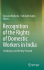 Recognition of the Rights of Domestic Workers in India: Challenges and the Way Forward