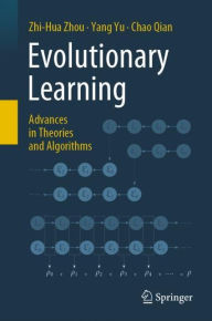 Title: Evolutionary Learning: Advances in Theories and Algorithms, Author: Zhi-Hua Zhou