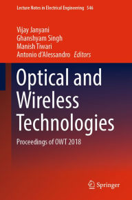Title: Optical and Wireless Technologies: Proceedings of OWT 2018, Author: Vijay Janyani