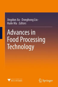 Title: Advances in Food Processing Technology, Author: Jingdun Jia