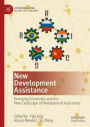 New Development Assistance: Emerging Economies and the New Landscape of Development Assistance