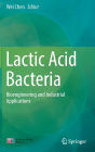Lactic Acid Bacteria: Bioengineering and Industrial Applications