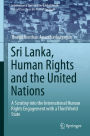 Sri Lanka, Human Rights and the United Nations: A Scrutiny into the International Human Rights Engagement with a Third World State