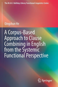 Title: A Corpus-Based Approach to Clause Combining in English from the Systemic Functional Perspective, Author: Qingshun He