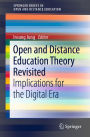 Open and Distance Education Theory Revisited: Implications for the Digital Era