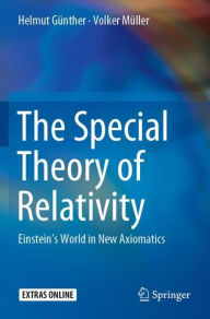 Title: The Special Theory of Relativity: Einstein's World in New Axiomatics, Author: Helmut Gïnther