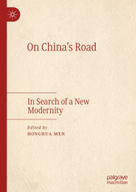 Title: On China's Road: In Search of a New Modernity, Author: Honghua Men