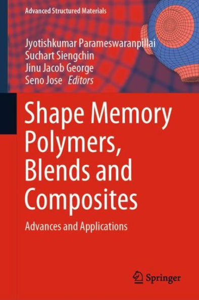 Shape Memory Polymers, Blends and Composites: Advances and Applications
