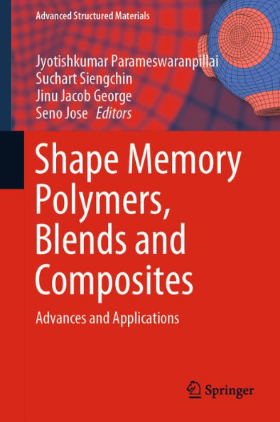 Shape Memory Polymers, Blends and Composites: Advances and Applications
