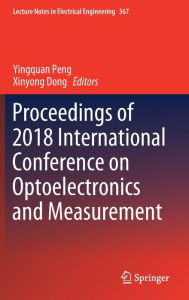 Title: Proceedings of 2018 International Conference on Optoelectronics and Measurement, Author: Yingquan Peng