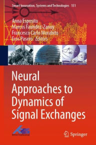Title: Neural Approaches to Dynamics of Signal Exchanges, Author: Anna Esposito