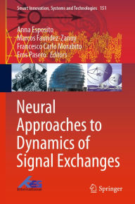 Title: Neural Approaches to Dynamics of Signal Exchanges, Author: Anna Esposito