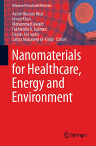 Title: Nanomaterials for Healthcare, Energy and Environment, Author: Aamir Hussain Bhat