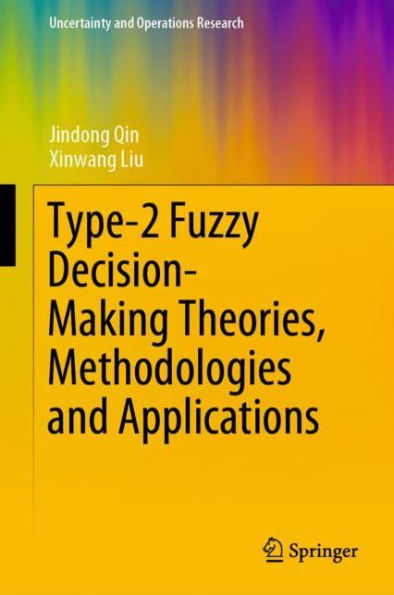 Type-2 Fuzzy Decision-Making Theories, Methodologies and Applications