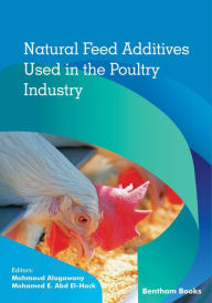 Title: Natural Feed Additives Used in the Poultry Industry, Author: Mahmoud Alagawany