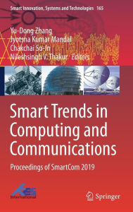 Title: Smart Trends in Computing and Communications: Proceedings of SmartCom 2019, Author: Yu-Dong Zhang