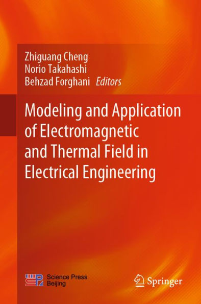 Modeling and Application of Electromagnetic and Thermal Field in Electrical Engineering