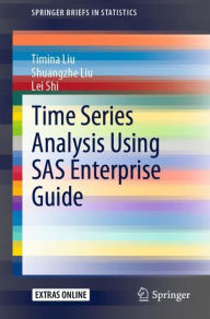 Title: Time Series Analysis Using SAS Enterprise Guide, Author: Timina Liu