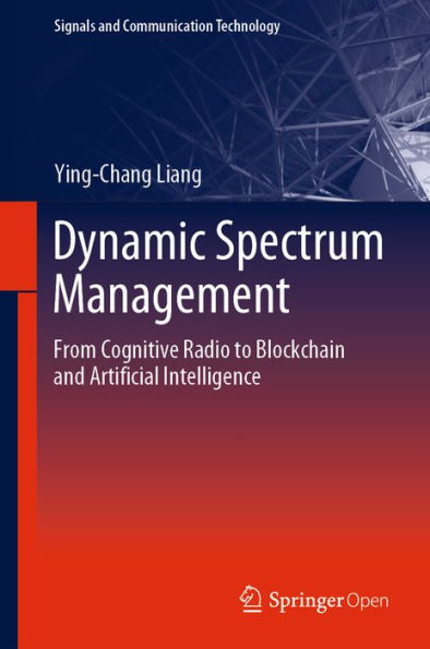 Dynamic Spectrum Management: From Cognitive Radio to Blockchain and Artificial Intelligence