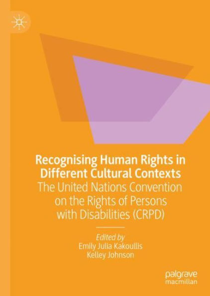 Recognising Human Rights in Different Cultural Contexts: The United Nations Convention on the Rights of Persons with Disabilities (CRPD)