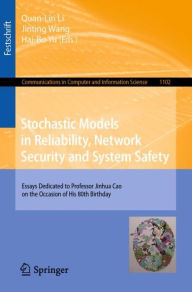 Title: Stochastic Models in Reliability, Network Security and System Safety: Essays Dedicated to Professor Jinhua Cao on the Occasion of His 80th Birthday, Author: Quan-Lin Li