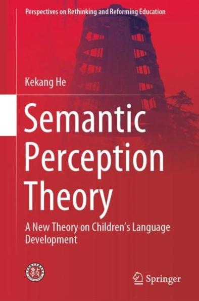 Semantic Perception Theory: A New Theory on Children's Language Development